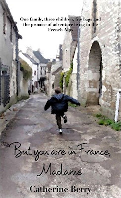 French Village Diaries book review But you are in France, Madame Catherine Berry