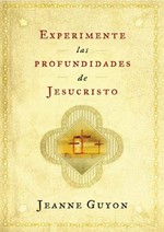 Cómo experimentar las Profundidades de Jesucristo