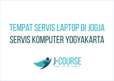 Tempat Servis Laptop di Jogja | Service Komputer Panggilan Jogja