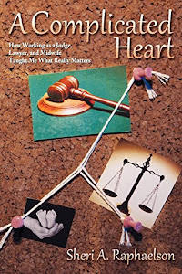 A Complicated Heart: How Working as a Judge, Lawyer, and Midwife Taught Me What Really Matters