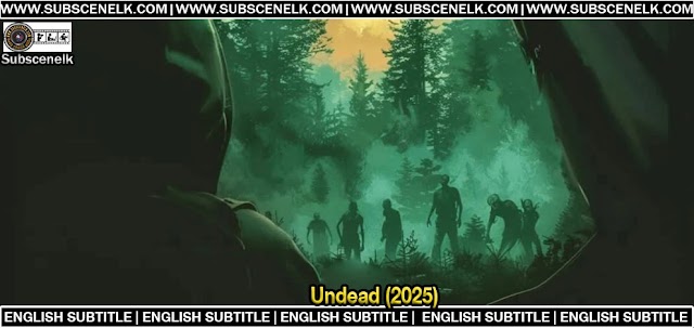 Undead (2025) English Subtitle - A Zombie Tale with a Time Twist