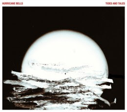 Hurricane Bells - 'Tides and Tales' CD Review (Invisible Brigades)