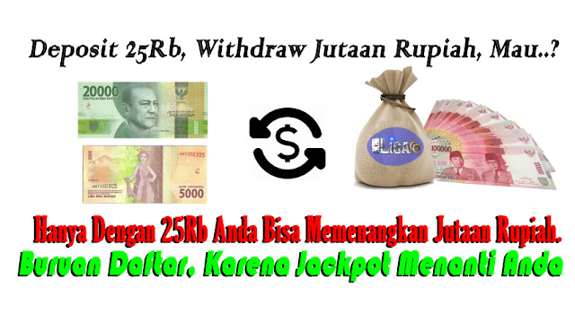 Depo Hanya 25Rb, Berkesempatan Bawa Pulang Jutaan Rupiah.