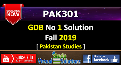 PAK301 GDB No 1 Solution Fall 2019 - Year 2020