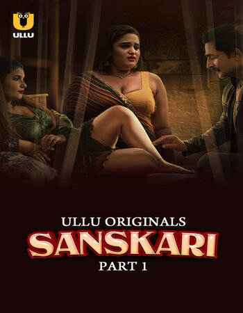 Sanskari Part 1 2023 HOT Hindi Short Movie