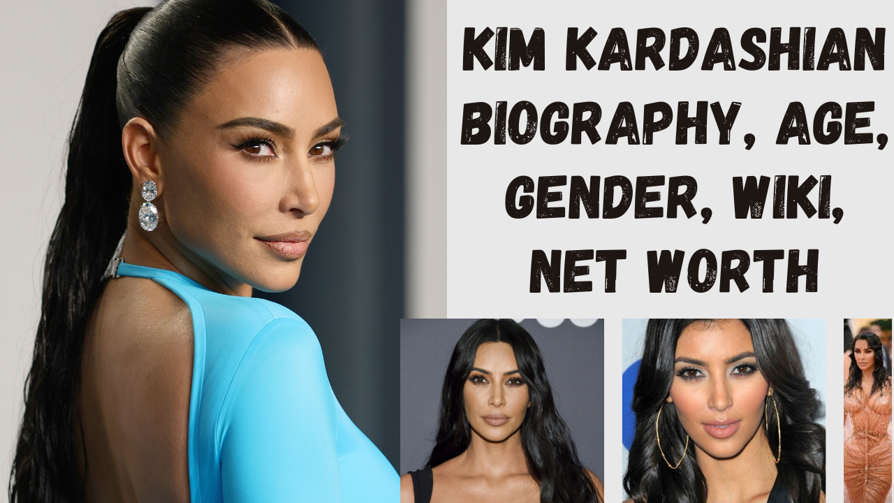 Kim Kardashian Biography: Age, Gender, Wiki, Net Worth