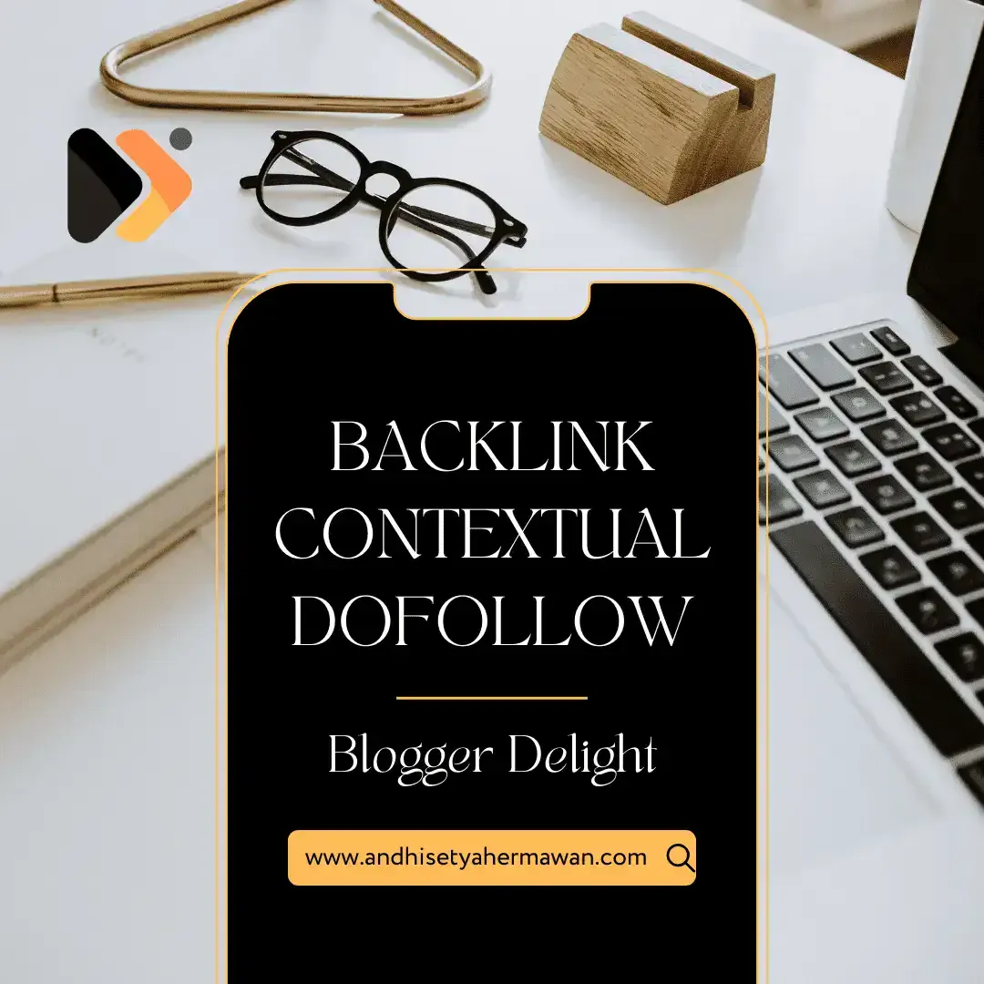 Mendapatkan Backlink Contextual dari Blogger Delight