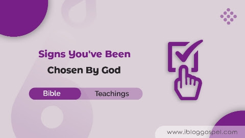 Signs You've Been Chosen By God