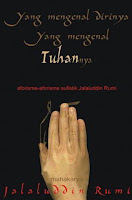 Yang Mengenal Dirinya Yang Mengenal Tuhannya oleh Jalaluddin Rumi PDF