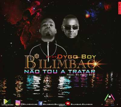  Bilimbao – Não Tou A Tratar (feat. Dygo)MBILO MOZ E A CENA]