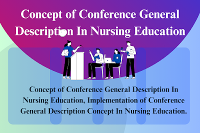 Concept of Conference General Description In Nursing Education
