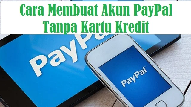 Cara Membuat Akun PayPal Tanpa Kartu Kredit