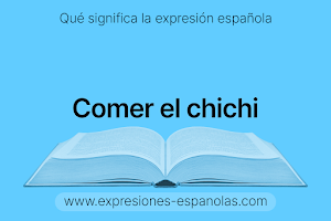 Expresión Española - Comer el chichi