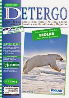 Detergo. Rivista di lavanderia industriale e pulitura a secco - Luglio 2014 | TRUE PDF | Mensile | Professionisti | Pulitura a Secco | Lavanderia | Detergenti
Rivista di Lavanderia Industriale e Pulitura a Secco.
The industrial laundry and dry cleaning magazine.
Tutte le news sulla lavanderia industriale italiana, produttori di macchina, detergenti e attrezzature.