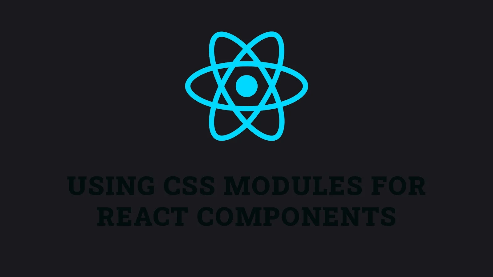 Using CSS Modules for React Components