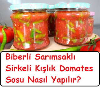 Biberli Sarımsaklı Sirkeli Kışlık Domates Sosu Nasıl Yapılır