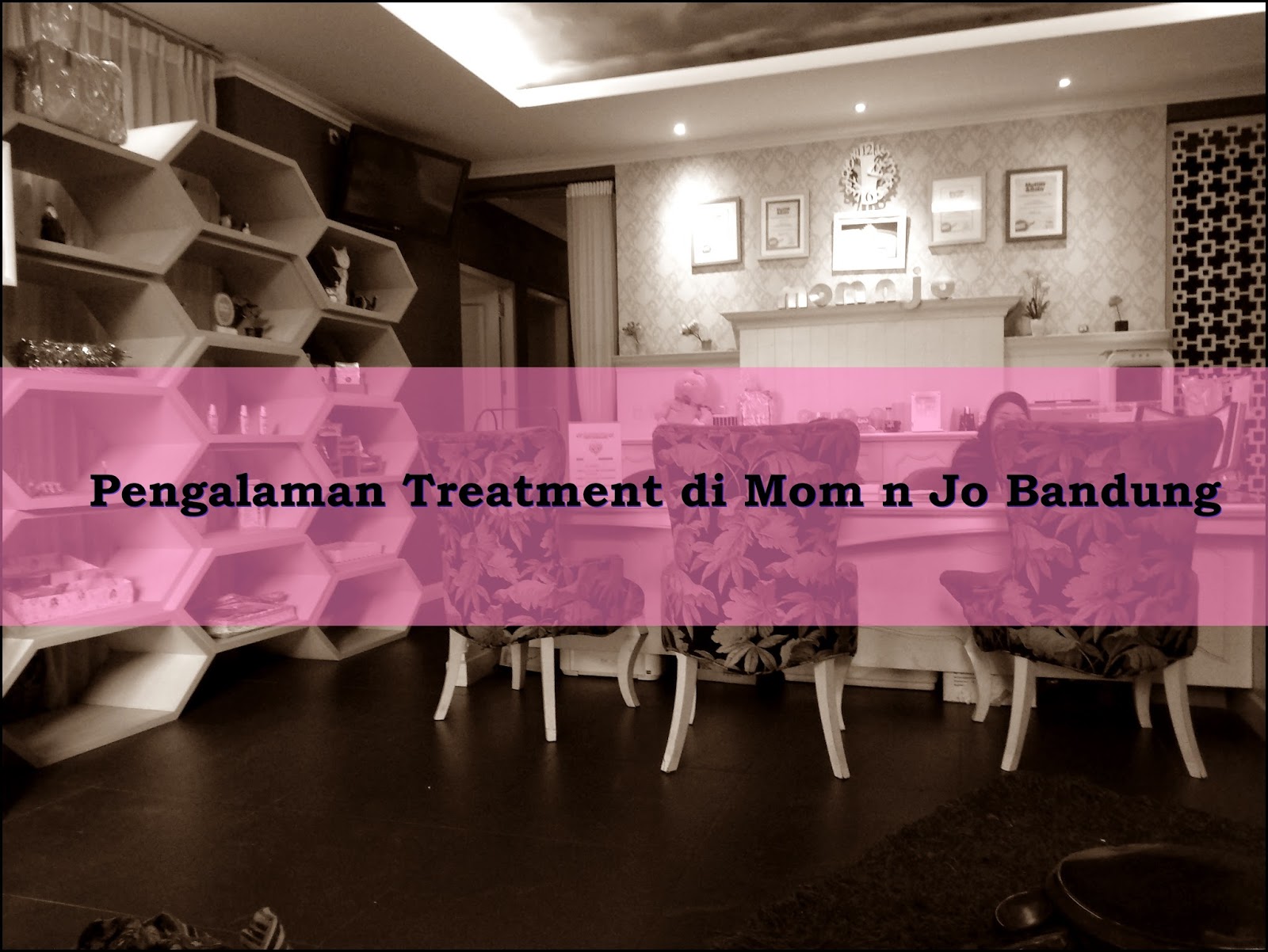 Pengalaman Treatment di Mom n Jo Bandung  Stay focus and 