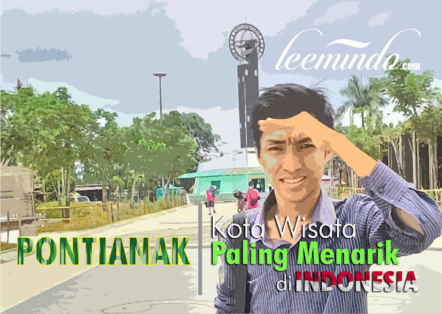 Kota Pontianak, Khatulistiwa, Equator, Kota Wisata, Wisata Indonesia