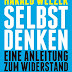 Ergebnis abrufen Selbst denken: Eine Anleitung zum Widerstand Hörbücher