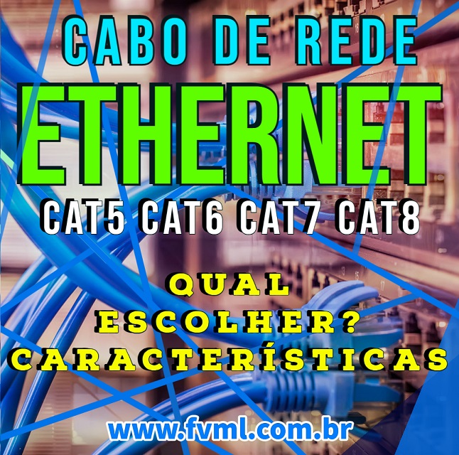 Categorias de Cabo de Rede - CAT5, CAT6, CAT7, CAT8 - Qual escolher? Características - fvml