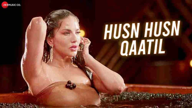 Husn Husn Qaatil Lyrics in English | Sunny Leone New Song