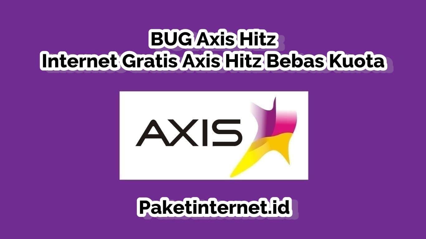 √ 100+ BUG AXIS (Internet Gratis Axis Hitz Bebas Kuota) 2021 - Paket Internet