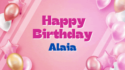 Happy Birthday Alaia