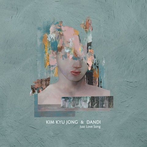 Kim Kyu Jong, Dandi - Just Love Song Mp3