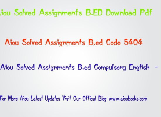 Aiou-solved-assignments-b-ed-code-5404-pdf