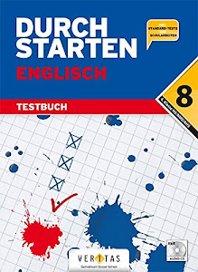 Durchstarten - Englisch - Neubearbeitung: 8. Schulstufe - Testbuch inkl. CD, Standard-Tests und Schularbeiten: 4. Klasse Gymnasium/NMS