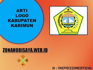 Arti Logo Kabupaten Karimun, Kabupaten Yang Mendapat Julukan Bumi Berazam