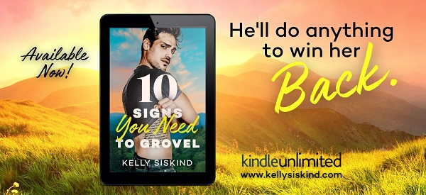 Available Now! 10 Signs You Need to Grovel by Kelly Siskind. He’ll do anything to win her back. Kindle Unlimited.
