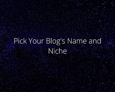 Pick Your Blog's Name and Niche