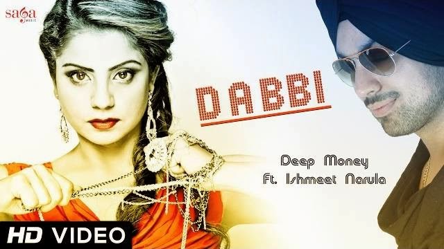  DABBI SONG LYRICS & VIDEO | DEEP MONEY FEAT. ISHMEET NARULA | NEW PUNJABI SONGS 2014