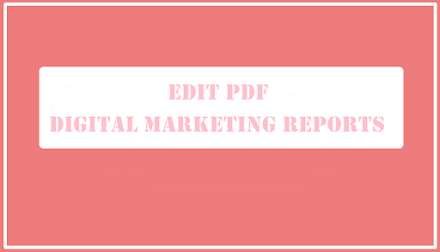 5 Best Ways to Edit Your PDF Digital Marketing Reports