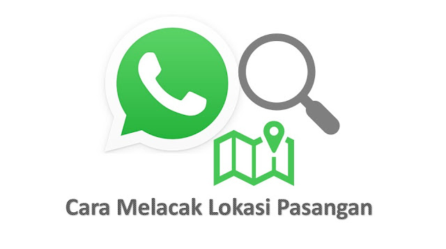 cara melacak lokasi pasangan wa