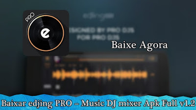 Baixar edjing PRO – Music DJ mixer Apk Full v1.2