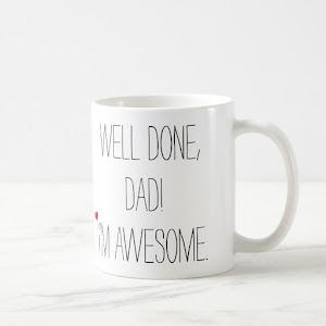 Well Done Dad | Funny Quote Fathers Day Coffee Mug