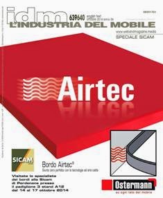 IDM L'Industria del Mobile 639/640 - Ottobre 2014 | ISSN 0019-753X | CBR 96 dpi | Bimestrale | Professionisti | Industria | Tecnologia | Legno
Rivista tecnica di documentazione e informazione per il settore del mobile. La rivista IDM L'Industria del Mobile viene letta da produttori di mobili e di semilavorati, progettisti, designer e operatori del settore in genere, dai responsabili di manifestazioni fieristiche, di associazioni ed enti, di istituti e scuole di formazione professionale. Ogni mese pubblica articoli e commenti riguardanti i diversi mercati nazionali, analisi, resoconti delle principali manifestazioni fieristiche e interviste con i protagonisti di questo settore, oltre a una nutrita serie di articoli specifici dedicati alle macchine e tecnologie per la lavorazione del legno, vernici, colle, utensili e attrezzi, materie plastiche, prodotti per la finitura, il rivestimento e l’imbottitura di mobili, accessori.