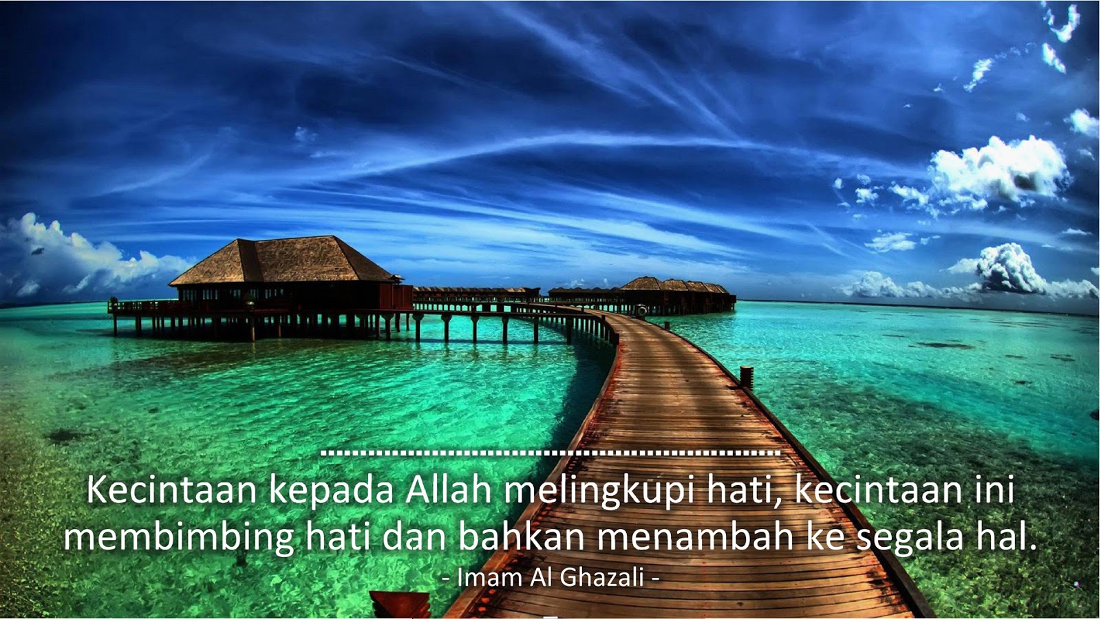 Kecintaan kepada Allah melingkupi hati, kecintaan ini membimbing hati dan bahkan menambah ke segala hal. (Imam Al Ghazali)