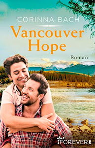 Vancouver Hope (Die-Vancouver-Reihe 2)