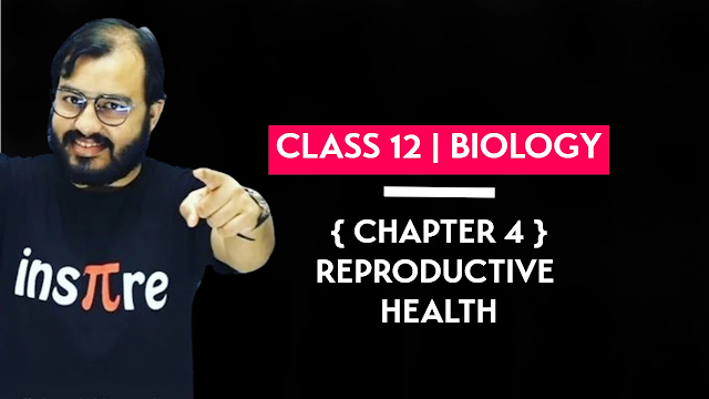 Class 12 Biology Chapter 4 Reproductive Health Hand Written Pdf Physics Wallah Notes Download