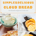 Simple And Delicious Cloud Bread Recipe
