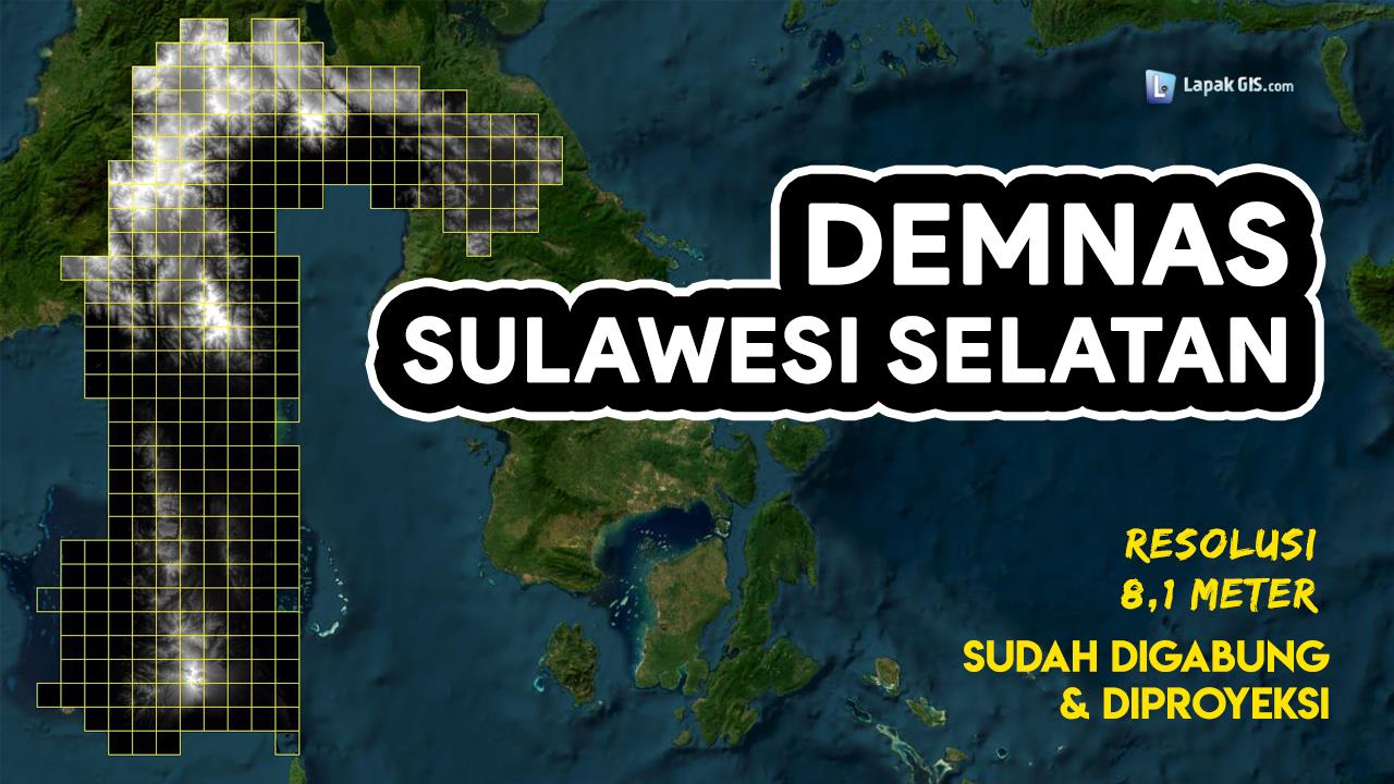 DEM Nasional (DEMNAS) Provinsi Sulawesi Selatan Terbaru