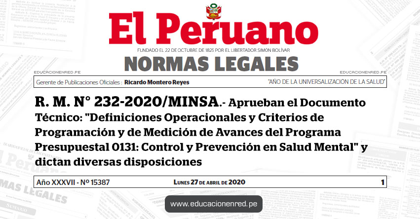 R. M. N° 232-2020/MINSA.- Aprueban el Documento Técnico: «Definiciones Operacionales y Criterios de Programación y de Medición de Avances del Programa Presupuestal 0131: Control y Prevención en Salud Mental» y dictan diversas disposiciones