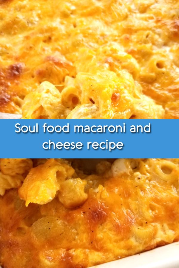 Soul food macaroni and cheese recipe