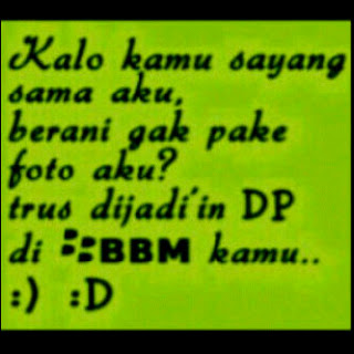 Kalo kamu sayang sama aku - kumpulan display picture blackberry 