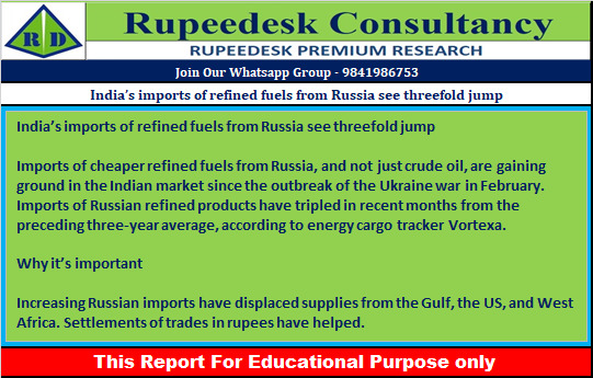 India’s imports of refined fuels from Russia see threefold jump - Rupeedesk Reports - 08.08.2022