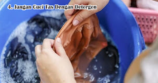 Jangan Cuci Tas Dengan Detergen Agar Tas Kulit Awet Dan Terlihat Seperti Baru