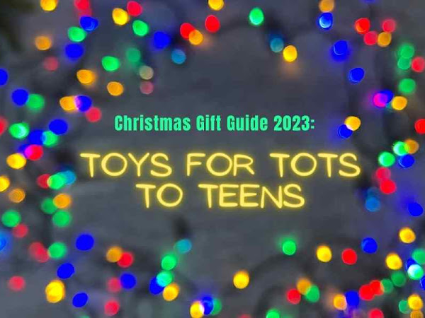 Christmas Gift Guide for Tots To Teens 